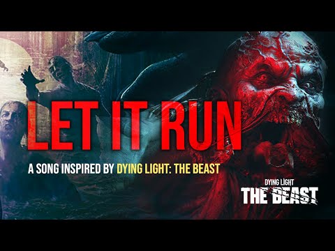 Dying Light: The Beast | Akamodo - Let It Run (Kyle Crane Tribute)