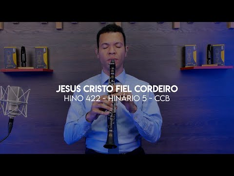 Hino 422 da CCB, Jesus Cristo Fiel Cordeiro, CCB, Requinta