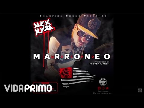 Alex Kyza - Mucho Marroneo [Official Audio]