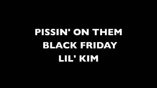 Pissin' On Em' - LIL KIM - BLACK FRIDAY