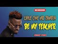 CHILE ONE Mr Zambia BE MY TEACHER Lyric Video