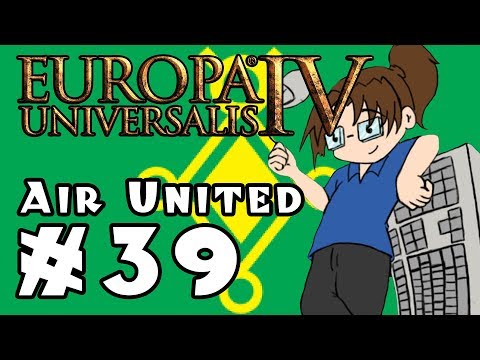 Europa Universalis IV: AIR UNITED - Ep 39