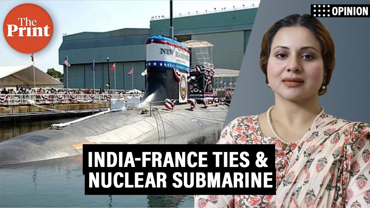Nuclear submarine will be a leapfrog for India-France ties, bring New Delhi into exclusive club