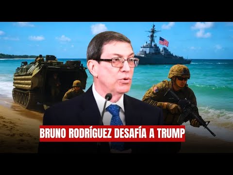 Bruno Rodríguez DESAFÍA a Trump y asegura que Cuba defenderá su soberanía "aunque cueste vidas"