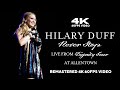 Hilary Duff - Never Stop (Live from The Dignity Tour at Allentown) [Remastered 4K 60FPS Video]