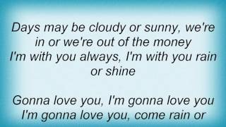 Rufus Wainwright - Come Rain Or Come Shine Lyrics