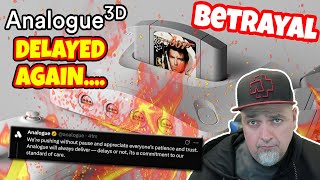 This Some BS! Analogue 3D DELAYED Again... Last Minute! Trust Level ZERO!