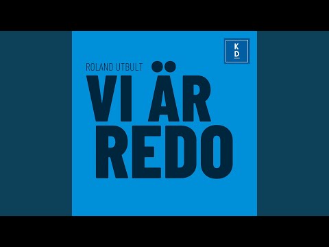 VI ÄR REDO