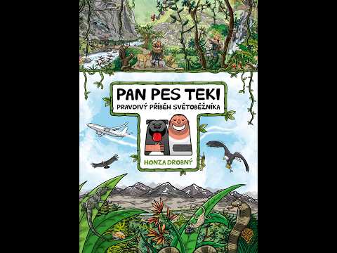 PAN PES TEKI pravdivý příběh světoběžníka. Podpořte knihu (nejen) pro děti.