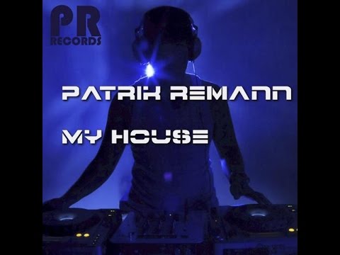 Patrik Remann - My house Original