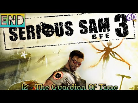 Serious Sam 3: BFE - Final Level (The Guardian...) - No Commentary - Walkthrough Gameplay (HD 60fps)