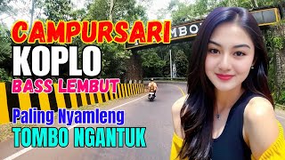 Download lagu CAMPURSARI DANGDUT JAWA KOPLO BASS EMPUK LEMBUT PALING NYAMLENG TOMBO NGANTUK mp3