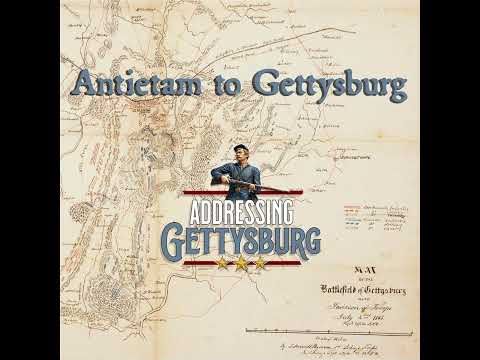 NARRATIVE EPISODE- Antietam to Gettysburg