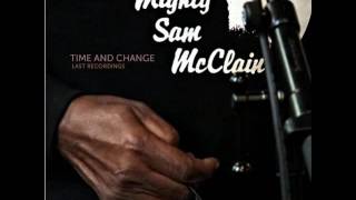 Mighty Sam McClain  -  Here I Come Again