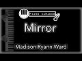 Mirror - Madison Ryann Ward - Piano Karaoke Instrumental