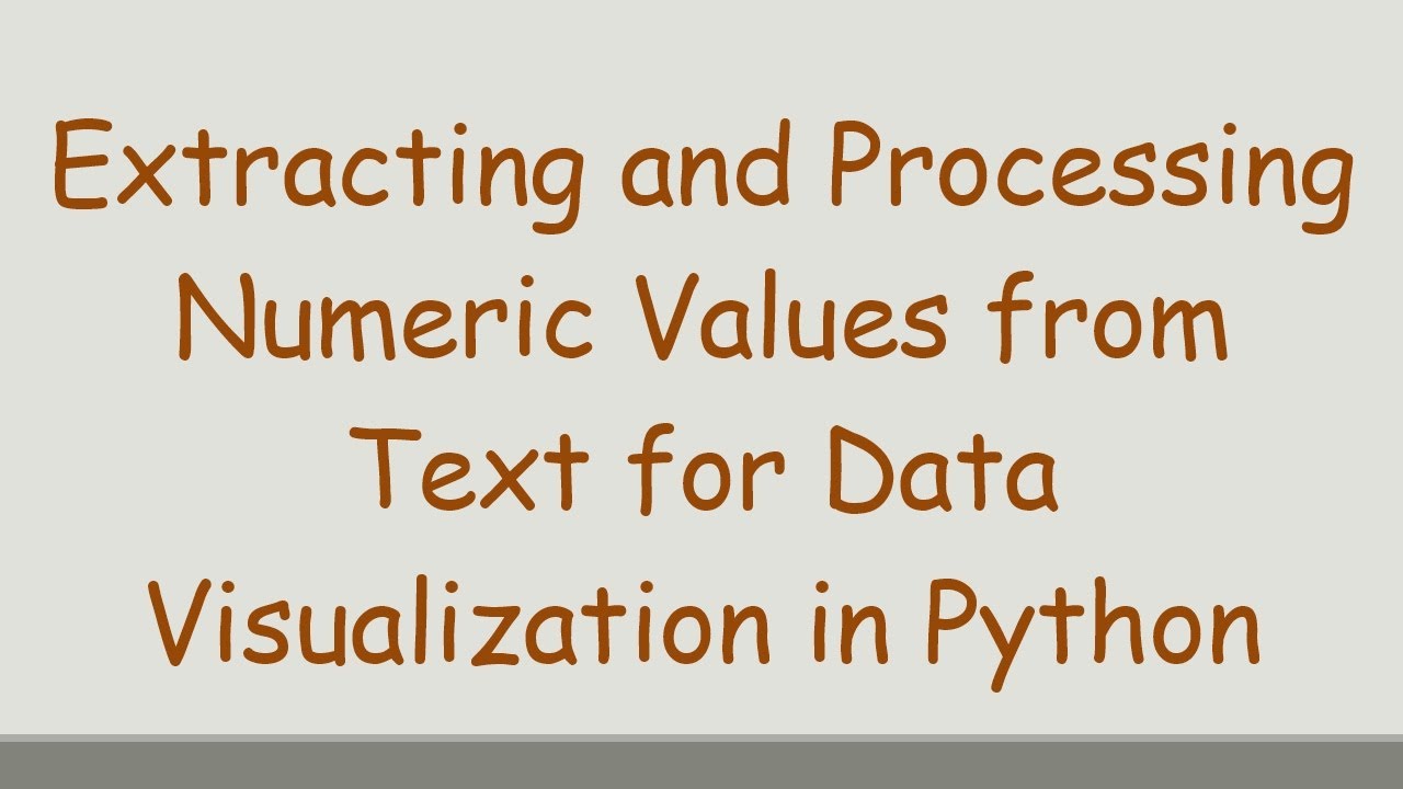 Extracting and Processing Numeric Values from Text for Data Visualization in Python