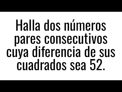 HALLAR DOS NÚMEROS CONSECUTIVOS. Dada la diferencia de sus cuadrados. Matemáticas Básicas