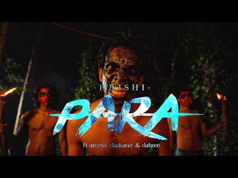 HRISHI - “PARA” ft Aromal Chekaver & Dabzee (Official Music Video)