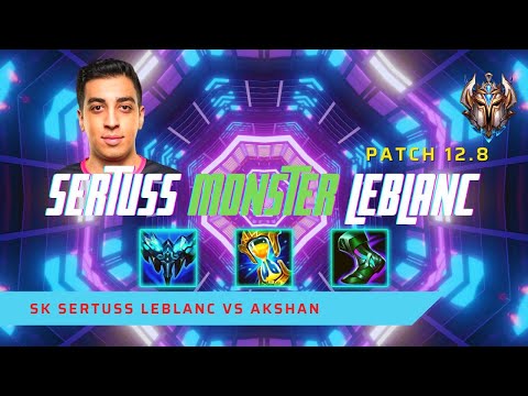 SERTUSS MONSTER LEBLANC! - SK Sertuss Plays LeBlanc Mid Lane vs Akshan! | LoL Patch 12.8