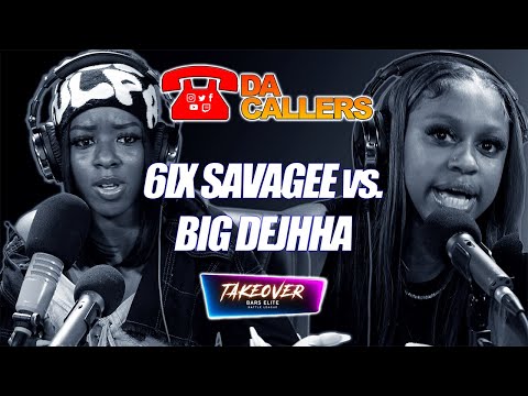 DA CALLERS - 6IX SAVAGEE VS BIG DEJHHA : ROUND 3 - TAKE OVER BARS BATTLE LEAGUE