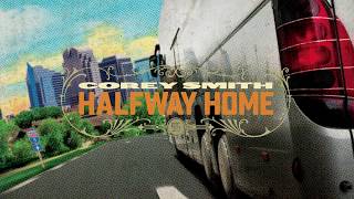 Corey Smith - Halfway Home (Teaser)