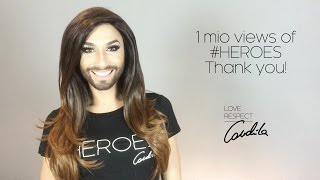 Conchita Wurst: Thank you for 1 Million views on HEROES! #theunstoppables