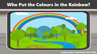 Who Put the Colours in the Rainbow?