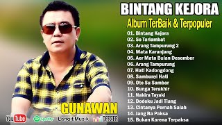 Download lagu BINTANG KEJORA || GUNAWAN FULL ALBUM TERBAIK DAN TERPOPULER - LAGU MANADO POPULER PALING LARIS mp3 Download lagu BINTANG KEJORA || GUNAWAN FULL ALBUM TERBAIK DAN TERPOPULER - LAGU MANADO POPULER PALING LARIS mp3