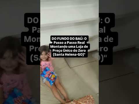 Do fundo do Baú montagem de loja popular na Cidade de Santa Helena Go