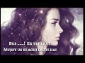 Ghazal Bus Ek Yehi Bat Mujhy