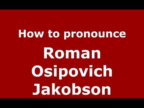 How to pronounce Roman Osipovich Jakobson (Russian/Russia) - PronounceNames.com