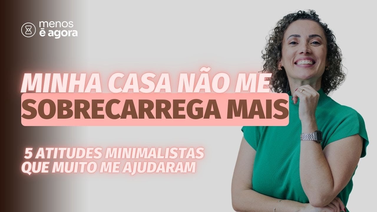 Como o minimalismo me ajudou a ser leve com minha casa.