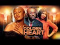 GOLDEN HEART - Chinenye Nnebe/Sonia Uche/Eddie Watson 2022 Latest Nigerian Nollywood Full Movies