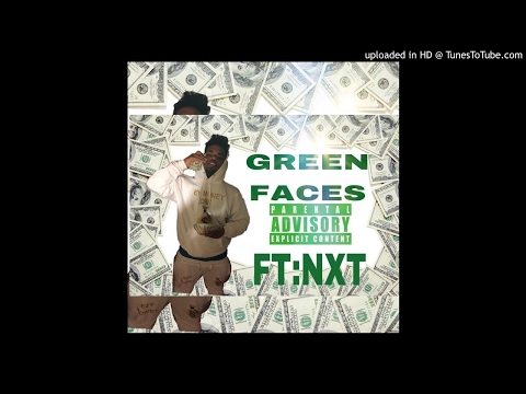 EZY Dre Ft. NXT - Green Faces