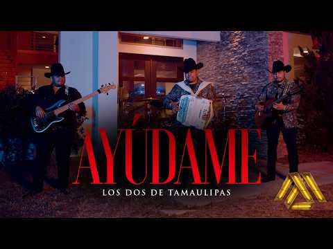 Los Dos De Tamaulipas - Ayúdame (Video Oficial)