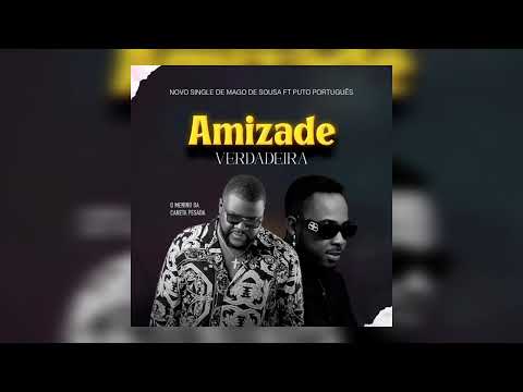 Amizade verdadeira Mago de sousa ft Puto português