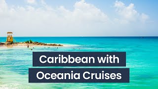 Caribbean Collection by Oceania Cruises | Panache Cruises