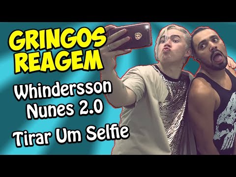 GRINGOS REAGEM - WHINDERSSON NUNES - TIRAR UMA SELFIE