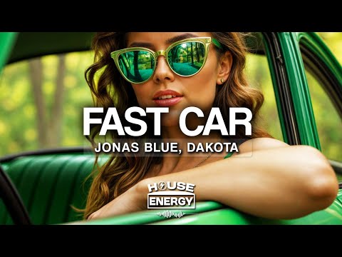 Jonas Blue - Fast Car (Lyrics) ft. Dakota
