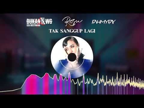 ROSSA - TAK SANGGUP LAGI (fahmyfay & DJ Egenk Remix)
