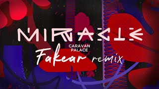 Caravan Palace - Miracle (Fakear Remix)