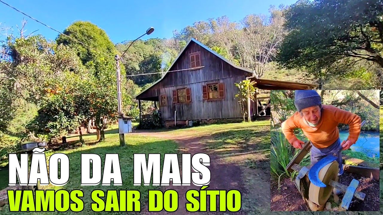 VAMOS  TER QUE DEIXAR ESSE SÍTIO E MUDAR PRA CIDADE DEPOIS DE 53 ANOS