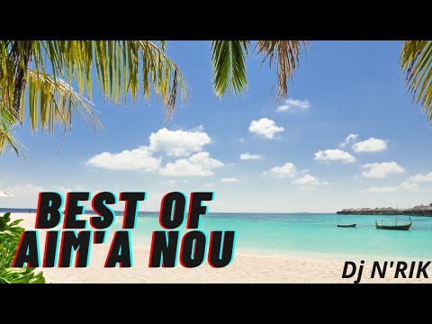 Best of Aim à Nou Dj N'RIK