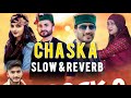 Nati Ra Chaska Bura Slowed Reverb Nati By Ajju Tomar Naati Himachli