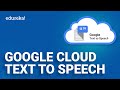 Google Cloud Text to Speech API using Python | Text to Speech for Free in Google Cloud | Edureka