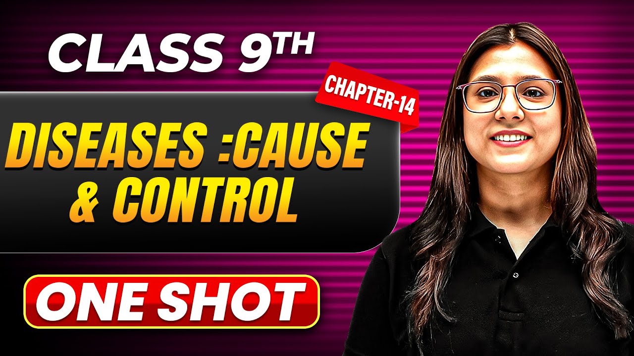 DISEASES CAUSE AND CONTROL in One Shot | Class 9 BIOLOGY | ICSE Board