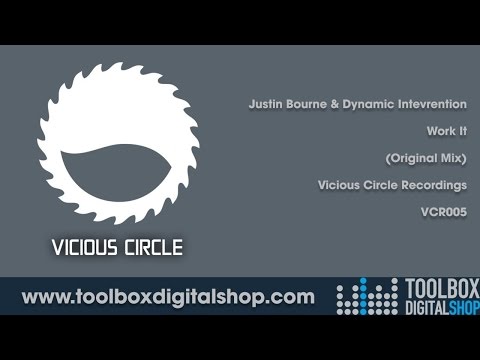 Justin Bourne & Dynamic Intervention - Work It (Original Mix) (Vicious Circle Recordings)