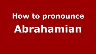 How to pronounce Abrahamian