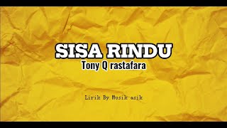 Download lagu SISA RINDU - Tony Q Rastafara (Lirik) #musikviral #reggaemusic mp3 Download lagu SISA RINDU - Tony Q Rastafara (Lirik) #musikviral #reggaemusic mp3