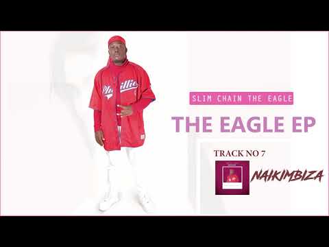Slim Chain The Eagle - Naikimbiza (Official Audio Track number 7, The Eagle EP)